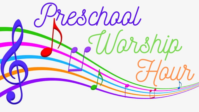 Preschool Worship Hour